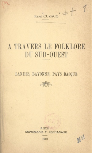 À travers le folklore du Sud-Ouest. Landes, Bayonne, Pays basque