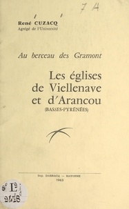 René Cuzacq - Au berceau des Gramont, les églises de Viellenave et d'Arancou (Basses-Pyrénées).