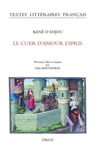 René d' Anjou - Le cuer d'amour espris.