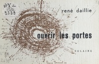 René Daillie et Pierre Fournel - Ouvrir les portes.