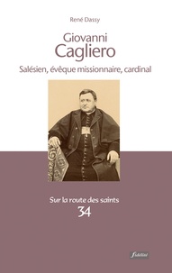 René Dassy - Giovanni Cagliero - Salésien, évêque missionnaire, cardinal (1838-1926).