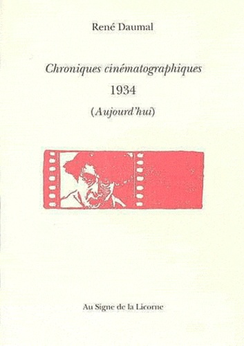 René Daumal - Chroniques cinematographiques 1934 (aujourd'hui).