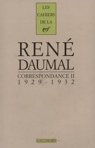 René Daumal - Correspondance - Tome 2, 1929-1932.