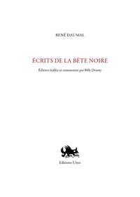 René Daumal - Ecrits de la bête noire.