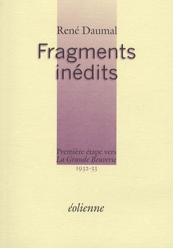 René Daumal - Fragments inédits 1932-33 - Première étape vers La Grande Beuverie.