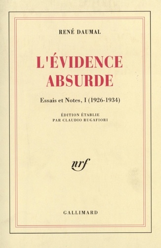 L'évidence absurde. Essais et notes volume 1 (1926-1934)