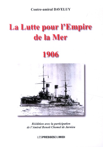 René Daveluy - La lutte pour l'empire de la mer - Les leçons de la guerre russo-japonaise.