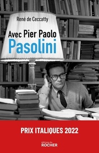 René de Ceccatty - Avec Pier Paolo Pasolini.