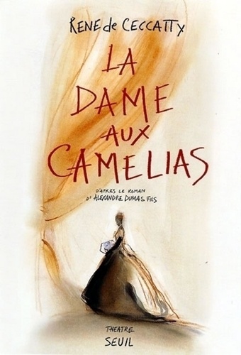 La dame aux camélias, d'après le roman d'Alexandre Dumas Fils