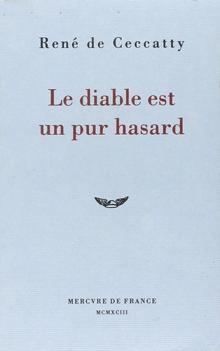 René de Ceccatty - Le diable est un pur hasard.