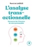 René de Lassus - L'analyse transactionnelle - Découvrez les 3 facettes de votre personnalité.