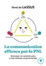 René de Lassus - La communication efficace par la PNL.