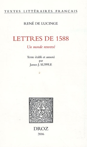 Lettres de 1588. Un monde renversé