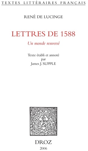 Lettres de 1588. Un monde renversé