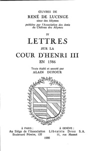 René de Lucinge - Lettres sur la cour d'Henri III en 1586.