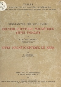 René de Mallemann et F. Suhner - Constantes sélectionnées : Pouvoir rotatoire magnétique (effet Faraday) - Effet magnéto-optique de Kerr.