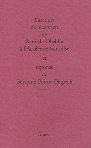 René de Obaldia - Discours de réception de René de Obaldia et réponse de Bertrand Poirot-Delpech.