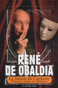 René de Obaldia - La jument du capitaine - Pensées, textes et répliques.