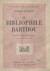 René de Planhol et Charles Maurras - Le bibliophile Barthou.