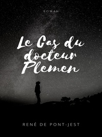 René De Pont-Jest - Le Cas du docteur Plemen - Mémoires d'un détective.