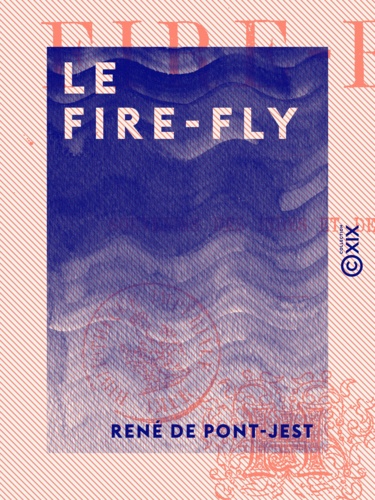 Le Fire-Fly - Souvenirs des Indes et de la Chine