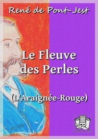 René De Pont-Jest - Le Fleuve des Perles - L'Araignée-Rouge.