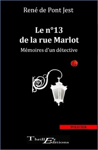 René de Pont-Jest - Le n°13 de la rue Marlot - Mémoires d'un détective.