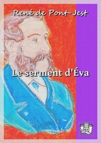 René De Pont-Jest - Le serment d'Eva.