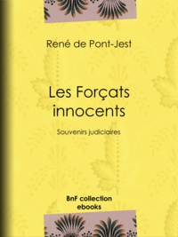 René de Pont-Jest - Les Forçats innocents - Souvenirs judiciaires.