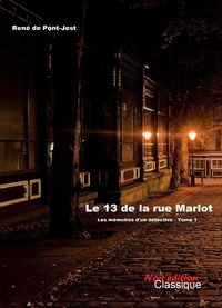René de Pont-Jest - Les mémoires d'un détective Tome 1 : Le 13 de la rue Marlot.