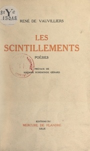René de Vauvilliers et Rosemonde Gérard - Les scintillements.