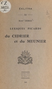 René Debrie - Lexiques picards du cidrier et du meunier.