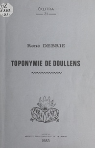 René Debrie - Toponymie de Doullens.
