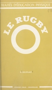 René Deleplace - Le rugby - Analyse technique et pédagogie.