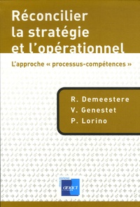 René Demeestère et Vincent Genestet - Réconcilier la stratégie et l'opérationnel - L'approche "processus-compétences".