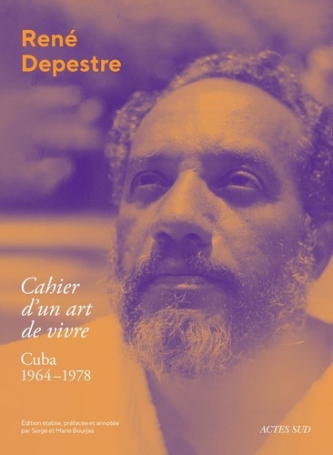 Cahier d'un art de vivre. Cuba, 1964-1978