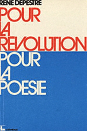 René Depestre - Pour la révolution, pour la poésie.