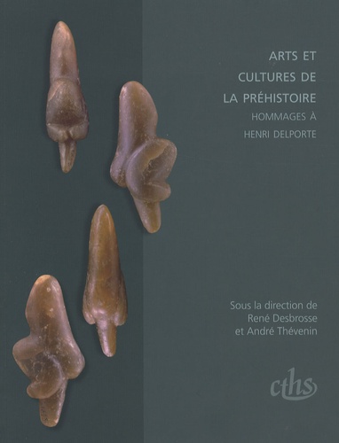 René Desbrosse et André Thévenin - Arts et cultures de la préhistoire - Hommages à Henri Delporte.