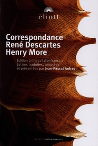 René Descartes et Henry More - Correspondance 1648 - 1655 - Précédé de Etendue, corps et esprit : le dualisme en question.