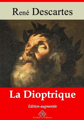 La Dioptrique – suivi d'annexes. Nouvelle édition 2019