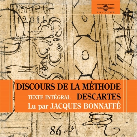 René Descartes et Jacques Bonaffé - Le discours de la méthode.