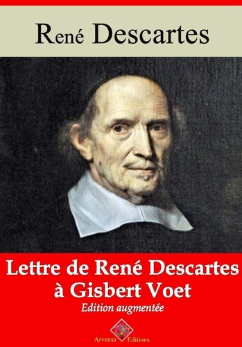Lettre de René Descartes à Gisbert Voet – suivi d'annexes. Nouvelle édition 2019