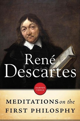 René Descartes - Meditiations On The First Philosophy.
