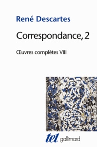 René Descartes et Jean-Marie Beyssade - Oeuvres complètes - Tome 8, Correspondance Volume 2.