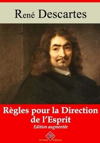 René Descartes - Règles pour la direction de l'esprit – suivi d'annexes - Nouvelle édition 2019.