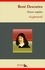 René Descartes : Oeuvres complètes et annexes (mises en français moderne, annotées, illustrées). Discours de la méthode, Méditations métaphysiques, Les passions de l'âme ...