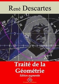 René Descartes - Traité de la géométrie – suivi d'annexes - Nouvelle édition 2019.