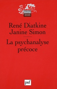René Diatkine et Janine Simon - La psychanalyse précoce - Le processus analytique chez l'enfant.