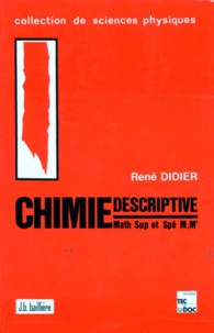 René Didier - Chimie Descriptive. Mathematiques Superieures Et Mathematiques Speciales M,M'.