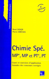 René Didier et Pierre Grécias - Chimie Spe Mp*, Mp Et Pt*, Pt. Cours Et Exercices D'Application, Annales Des Concours Corriges, 2eme Edition.